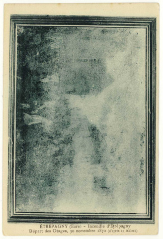 Etrépagny. Incendie d'Etrépagny - Départ des Otages, 30 novembre 1870 (d'après un tableau).