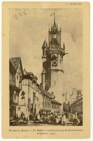 Evreux-Ville. Le Beffroi construit sous la domination anglaise en 1417.