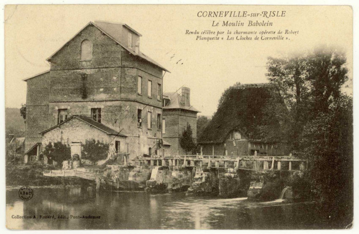 Corneville-sur-Risle. Le Moulin Babolein-Rendu célèbre par la charmante opérette de Robert Planquette "Les Cloches de Corneville".