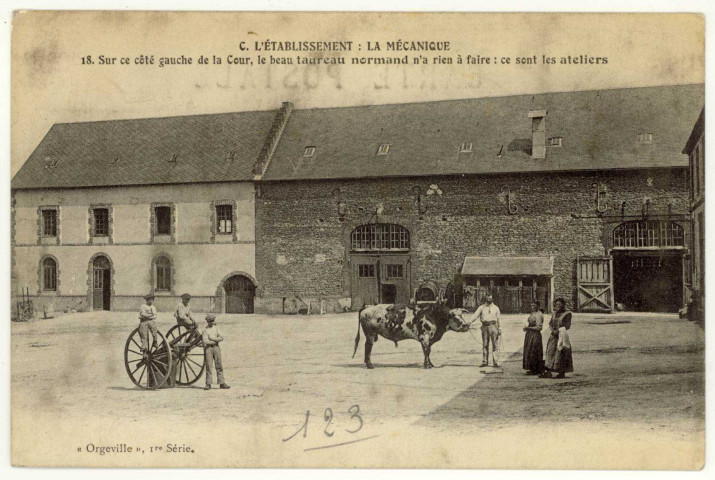 Caillouet-Orgeville. L'établissement : La mécanique : Sur ce côté gauche de la Cour, le beau taureau normand n'a rien à faire : ce sont les ateliers.