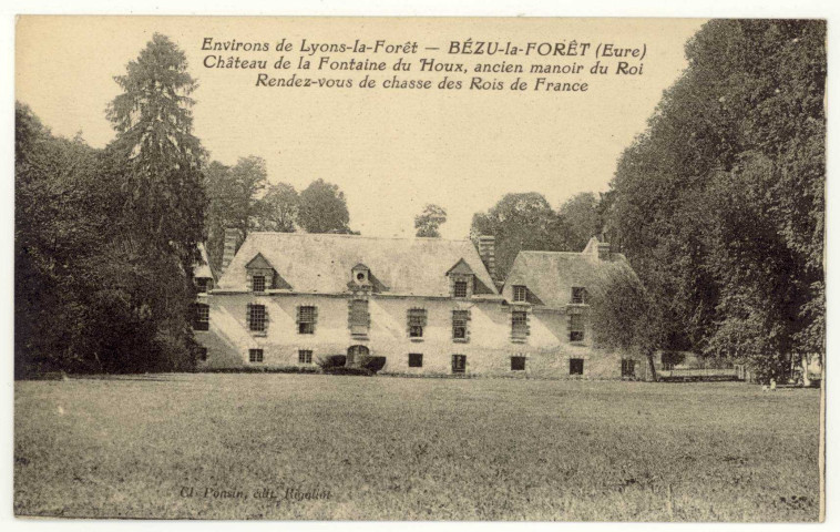 Bézu-la-Forêt. Château de la Fontaine-du-Houx, ancien manoir du Roi- Rendez-vous de chasse des Rois de France.