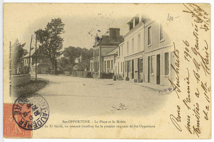 Sainte-Opportune-la-Mare. La Place et la Mairie. A la fin du Xe Siècle, un nommé Geoffroy fut le premier seigneur de Ste-Opportune.