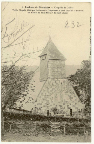 Fatouville-Grestain. Environs de Grestain - Chapelle de Carbec - Vieille Chapelle bâtie par Guillaume le Conquérant et dans laquelle se trouvent les statues de Saint Méen et de Saint Chéron.