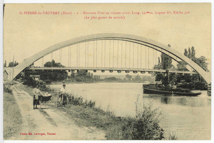 Saint-Pierre-du-Vauvray. Nouveau Pont en ciment armé - Longueur 131 m 10, largueur 8 m, flèche 30 m. (Le plus grand du monde).