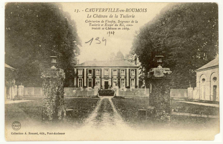 Cauverville-en-Roumois. Le Château de la Tuilerie-Ceinturion de Vivefoy, Seigneur de la Tuilerie et écuyer du Roi construisit ce Château en 1669.