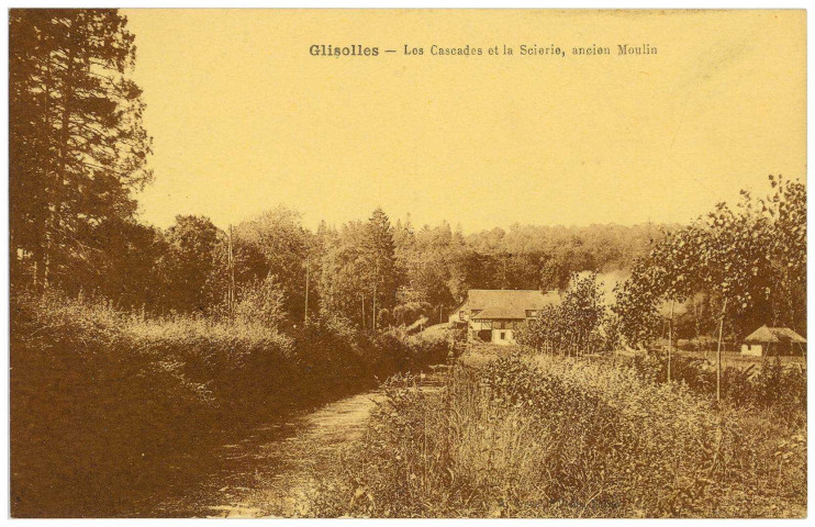 Glisolles. Les Cascades et la Scierie, ancien Moulins.