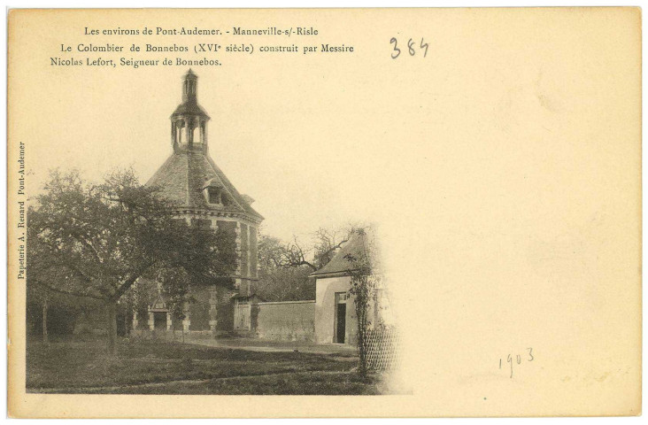 Manneville-sur-Risle. Les Environs de Pont-Audemer. - Manneville-s/-Risle. Le Colombier de Bonnebos (XVIe siècle) construit pas Messire Nicolas Lefort, Seigneur de Bonnebos.