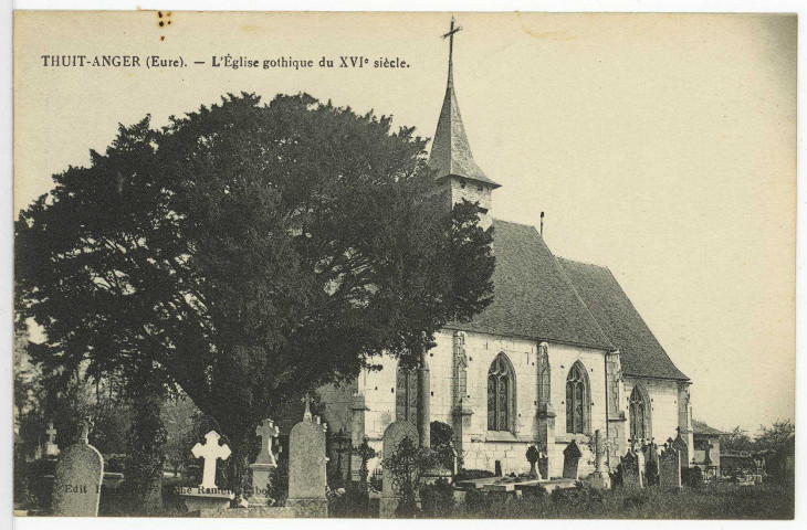 Thuit-Anger (Le). L'Eglise gothique du XVIe siècle.