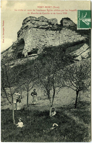 Port-Mort. La Roche et reste de l'ancienne église célèbre par les fiançailles de Blanche de Castille et de Louis VIII.