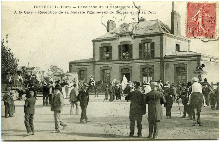 Breteuil-sur-Iton. Cavalcade du 9 Septembre 1906 - A la Gare - Réception de sa Majesté l'Empereur du Sahara et sa Cour.