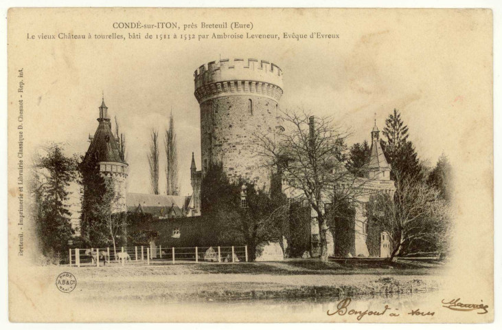 Condé-sur-Iton. Le vieux Château à tourelles, bâti de 1511 à 1532 par Ambroise Leveneur, Evêque d'Evreux.