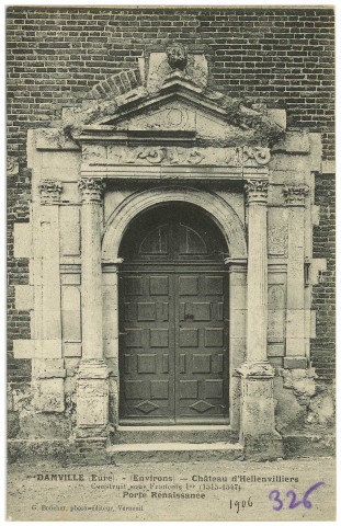 Hellenvilliers. Damville (Eure) (Environs) - Château d'Hellenvilliers - Construit sous François Ier (1515-1547) Porte Renaissance.
