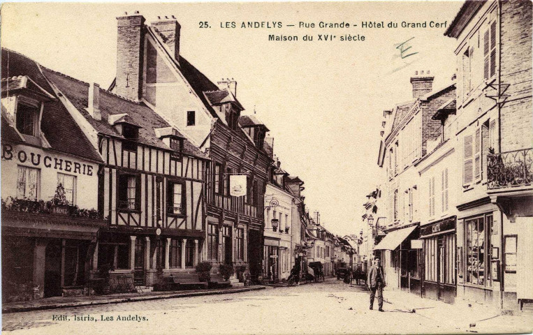 Andelys (Les). Rue Grande - Hôtel du Grand Cerf - Maison du XVI s.