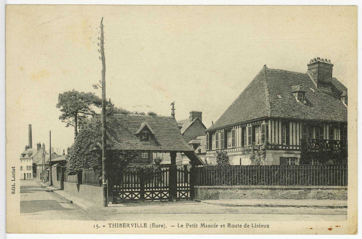 Thiberville. Le Petit Manoir et Route de Lisieux.