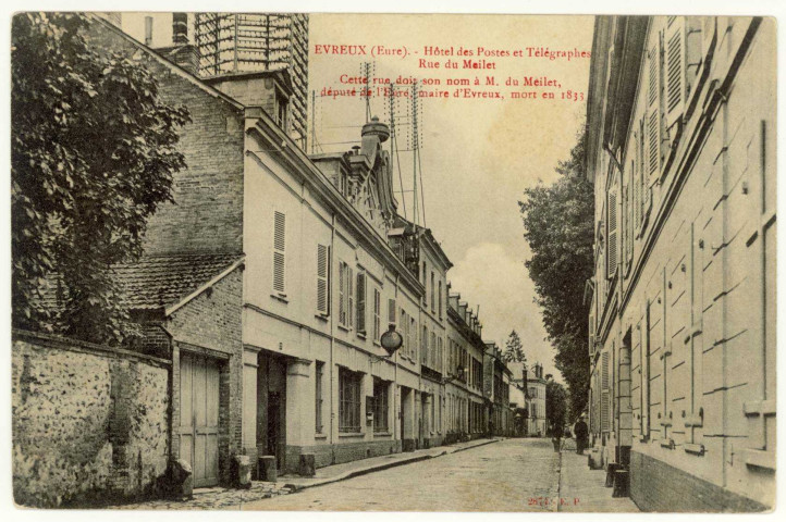 Evreux-Ville. Hôtel des Postes et Télégraphes - Rue du Meilet-Cette rue doit son nom à M. du Meilet, député de l'Eure, maire d'Evreux, mort en 1833.