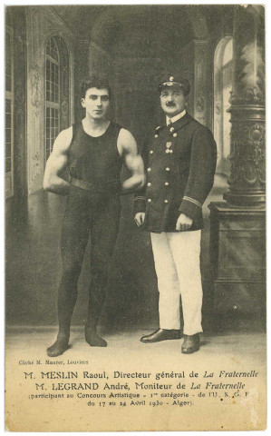 Louviers-Ville. M. Meslin Raoul, Directeur général de La Fraternelle. M. Legrand André, Moniteur de La Fraternelle (participant au Concours Artistique - 1ère catégorie de l'U. S. G. F. du 17 au 24 avril 1930 - Alger.