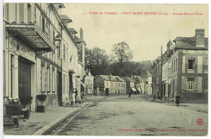 Pont-Saint-Pierre. Vallée de l'Andelle. - Pont-St-Pierre (Eure). - Grande-Rue et Place.