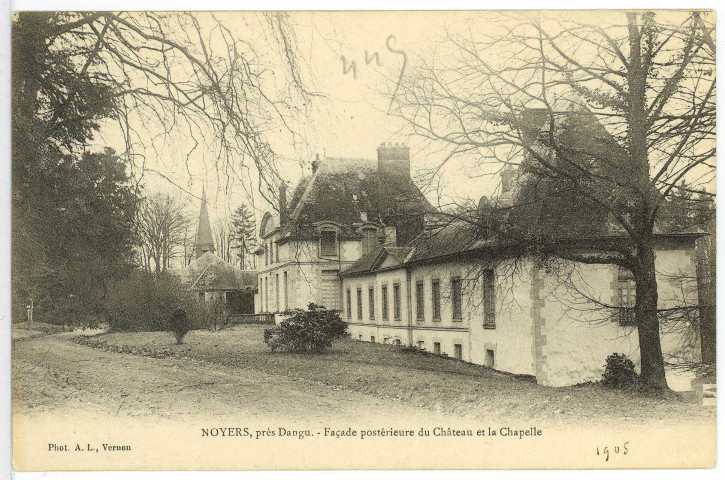 Noyers. Noyers, près Dangu. - Façade postérieure du Château et la Chapelle.
