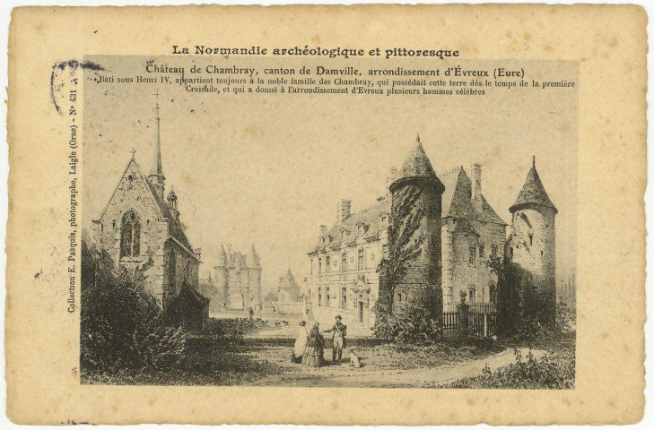Gouville. La Normandie archéologique et pittoresque. - Château de Chambray, canton de Damville, arrondissement d'Evreux (Eure). - Bâti sous Henri IV, appartient toujours à la noble famille des Chambray, qui possédait cette terre dès le temps de la première Croisade, et qui a donné à l'arrondissement d'Evreux plusieurs hommes célèbres.