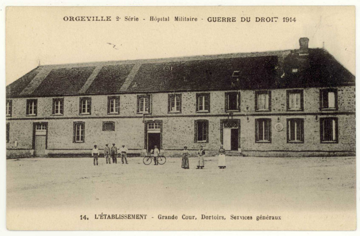 Caillouet-Orgeville. Hôpital militaire : Guerre du Droit 1914 : L'établissement-Grande cour, Dortoirs, Services généraux.