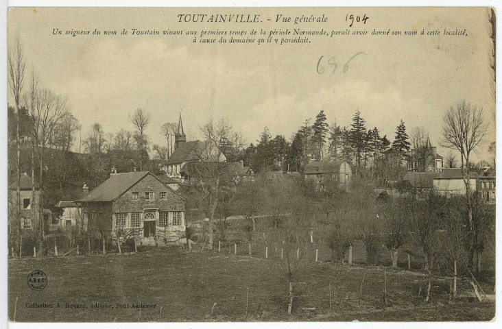 Toutainville. Vue générale. Un seigneur du nom de Toustain vivant aux premiers temps de la période Normande, paraît avoir donné son nom à cette localité, à cause du domaine qu'il y possédait.