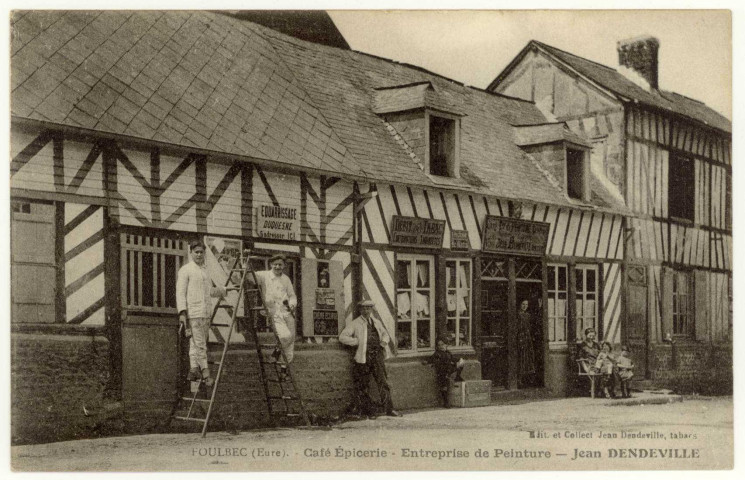 Foulbec. Café-Epicerie - Entreprise de Peinture - Jean DENDEVILLE.