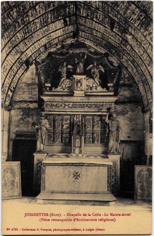 Juignettes. Chapelle de la Celle - Le Maître-Autel (Pièce remarquable d'Architecture religieuse).