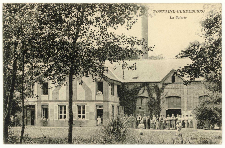 Fontaine-Heudebourg. La Scierie.
