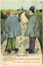 Divers. Au Pays Normand. - Où vas-tu gars Louis ? Ah ! n'm'en cosez point père Mathurin, j'vas cri la femme-sage, ma ménagère va sûrement avoir un phélomène, y'a quinze mois qué j'enne couchons pus ensemble...