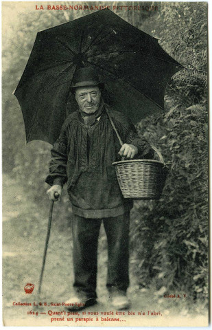 Basse-Normandie. La Basse-Normandie pittoresque. - Quant'i pleu, si vous voulé être bie n'a l'abri, prené un parapie à balenne….