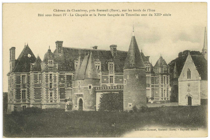 Gouville. Château de Chambray, près Breteuil (Eure), sur les bords de l'Iton. Bâti sous Henri IV - La Chapelle et la Porte flanquée de Tourelles sont du XIIIe siècle.