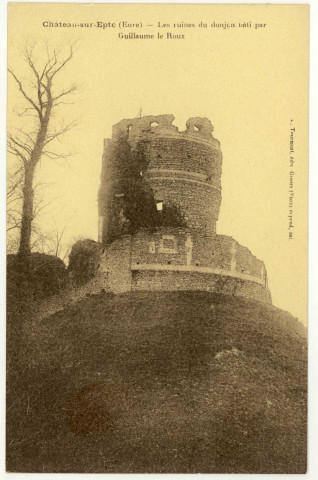Château-sur-Epte. Les Ruines du Donjon bâtit par Guillaume le Roux.