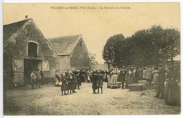Villiers-en-Désoeuvre. Le Marché à la Volaille.