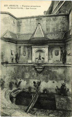 Andelys (Les). Fontaine miraculeuse de Ste Clotilde - Les Sources.