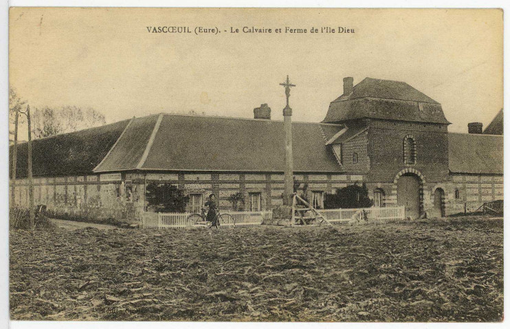 Vascoeuil. Calvaire et Ferme de l'Isle-Dieu.