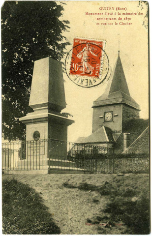 Guitry. Monument élevé à la mémoire des combattants de 1870 et vue sur le Clocher.