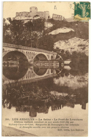 Andelys (Les). La Seine - Le Pont de Louviers. Château Gaillard, construit en une année (1197-1198) par Richard-Coeur-de-Lion. Marguerite de Bourgogne y fut enfermée et étranglée ensuite avec ses propres cheveux.