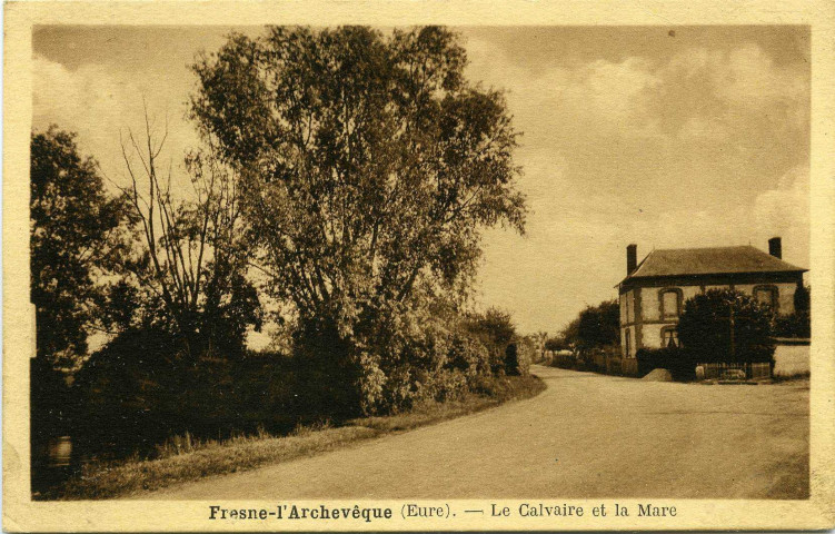 Fresne-l'Archevêque. Fresne-l'Archevêque (Eure). - Le Calvaire et la Mare.