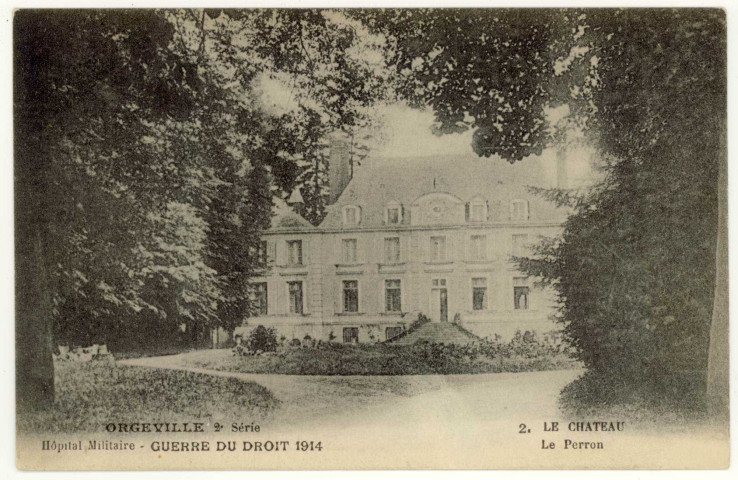 Caillouet-Orgeville. Hôpital militaire : Guerre du Droit 1914 : Le Château : Le Perron.