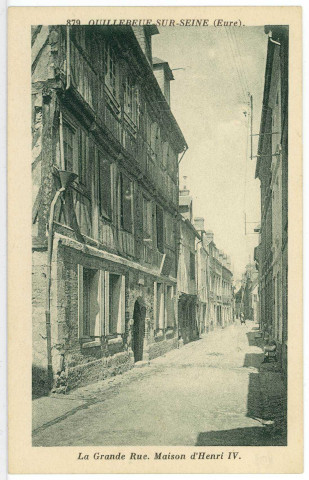 Quillebeuf-sur-Seine. La Grande-Rue. Maison d'Henri IV.