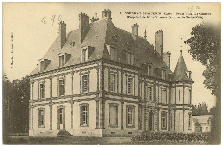Gournay-le-Guérin. Petite-Ville. Le Château (Propriété de M. le Vicomte Gouthier de Petite Ville).