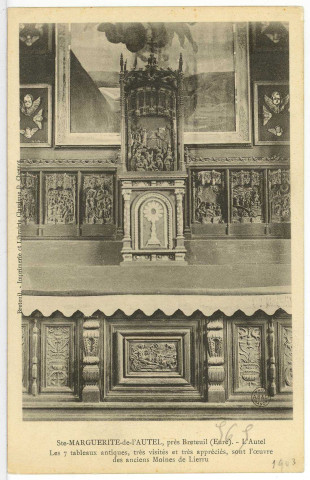 Sainte-Marguerite-de-l'Autel. Sainte-Marguerite-de-l'Autel, près Breteuil. - L'Autel. Les 7 tableaux antiques, très visités et très appréciés, sont l'oeuvre des anciens Moines de Lierru.