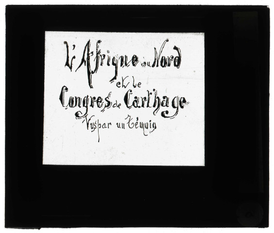 Titre d'une conférence "L'Afrique du Nord et le congrès de Carthage (Tunisie)".