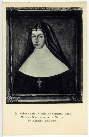 Verneuil-sur-Avre. Abbaye Saint-Nicolas de Verneuil (Eure) - Madame Scholastique de Médavy - 1ère Abbesse (1608-1669).