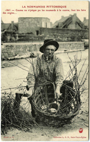 Divers. La Normandie pittoresque. - Coume no n'pèque po les roumards à la course, faut bie faire des engins ….