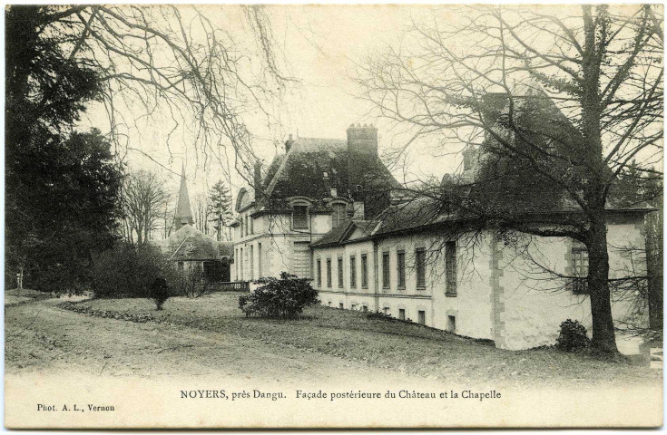 Noyers. Noyers, près Dangu. - Façade postérieure du Château et la Chapelle.