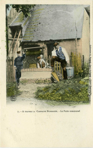 Divers. A travers la Campagne Normande. - Le Puits communal.