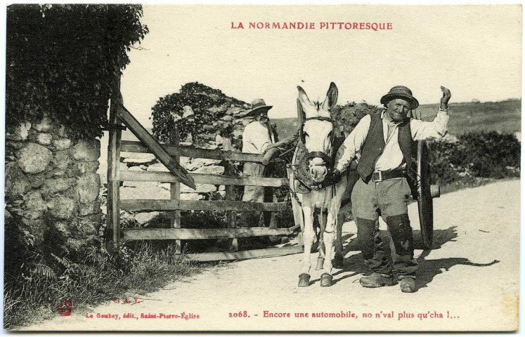 Divers. La Normandie pittoresque. - Encore une automobile, no n'val plus qu'cha ! ….