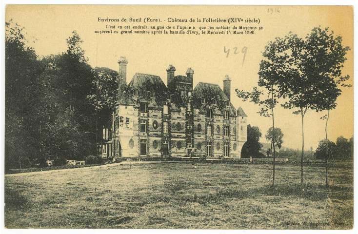 Neuilly. Environs de Bueil. - Château de la Folletière (XIVe siècle). C'est en cet endroit, au gué de «l'Epine» que les soldats de Mayenne se noyèrent en grand nombre après la bataille d'Ivry, le Mercredi 13 Mars 1590.