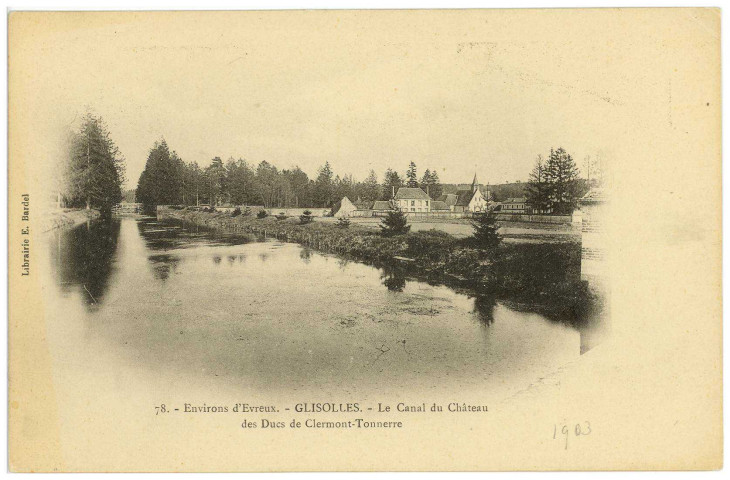 Glisolles. Environs d'Evreux. - Glisolles. - Le Canal du Château des Ducs de Clermont-Tonnerre.